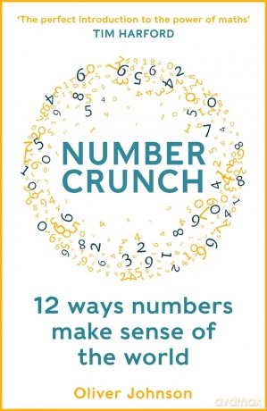 Numbercrunch: 12 Ways Numbers Make Sense of the World - Professor Oliver Johnson [KSIĄŻKA]