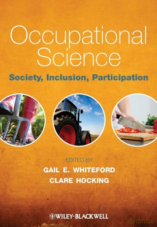 Occupational Science: Society, Inclusion, Participation - Gail E. Whiteford [KSIĄŻKA]