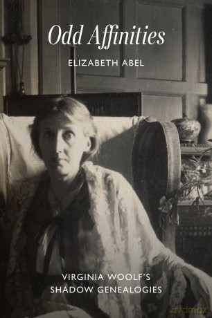 Odd Affinities: Virginia Woolf's Shadow Genealogies - Elizabeth Abel [KSIĄŻKA]