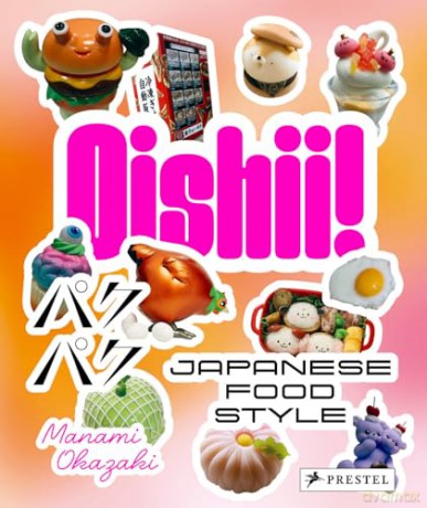 Oishii!: Japanese Food Style - Manami Okazaki [KSIĄŻKA]