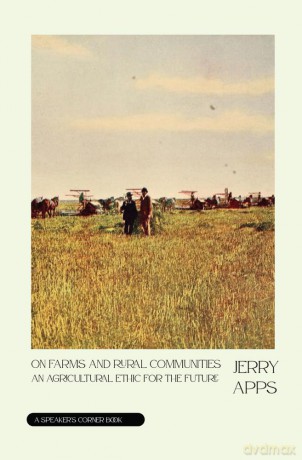 On Farms and Rural Communities: An Agricultural Ethic for the Future (Speaker's Corner) [KSIĄŻKA]