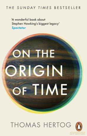 On the Origin of Time: The Sunday Times bestselling physics book exploring 'Stephen Hawking's biggest legacy' - Thomas Hertog [KSIĄŻKA]