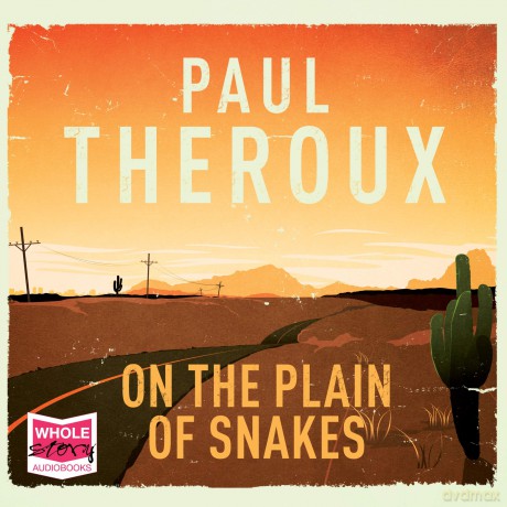 On the Plain of Snakes - Paul Theroux [KSIĄŻKA]