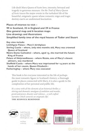 On The Trail of Mary Queen of Scots: 'A well crafted narrative which unravels an enigmatic life' - J. Keith Cheetham [KSIĄŻKA]