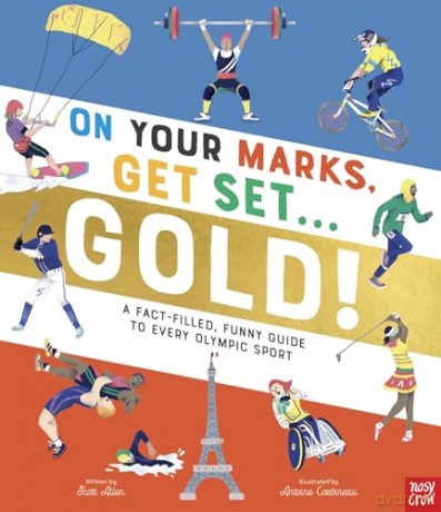 On Your Marks, Get Set, Gold!: A Fact-Filled, Funny Guide to Every Olympic Sport - Scott Allen [KSIĄŻKA]