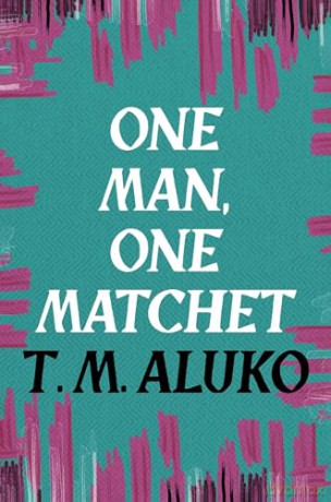One Man, One Matchet - T.M. Aluko Aluko [KSIĄŻKA]