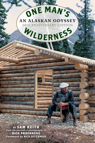 One Man's Wilderness, 50th Anniversary Edition: An Alaskan Odyssey - Richard Louis Proenneke [KSIĄŻKA]