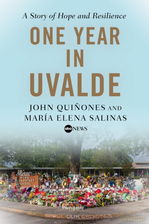 One Year in Uvalde: A Story of Hope and Resilience - John Quinones [KSIĄŻKA]