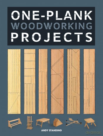 One-Plank Woodworking Projects - Andy Standing [KSIĄŻKA]