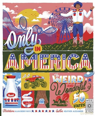 Only in America: The Weird and Wonderful 50 States (Americana) - Heather Alexander [KSIĄŻKA]