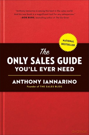 Only Sales Guide You'll...Need - Anthony Iannarino [KSIĄŻKA]