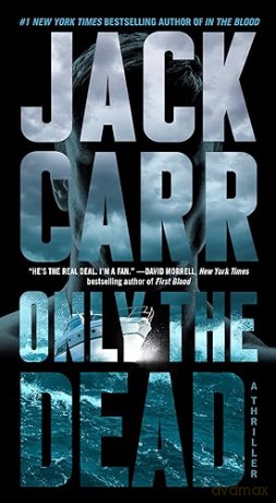 Only the Dead: A Thriller: 6 (Terminal List) - Jack Carr [KSIĄŻKA]