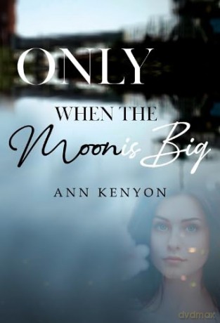 Only When the Moon is Big - Ann Kenyon [KSIĄŻKA]