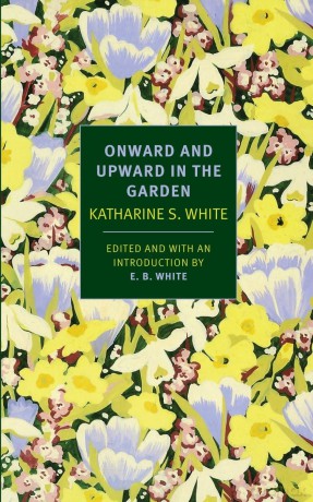 Onward and Upward in the Garden (New York Review Books Classics) - E. B. White [KSIĄŻKA]