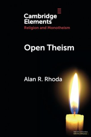 Open Theism (Elements in Religion and Monotheism) - Alan R. Rhoda [KSIĄŻKA]
