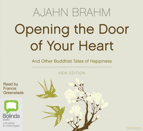Opening the Door of Your Heart - Ajahn Brahm [AUDIOBOOK]