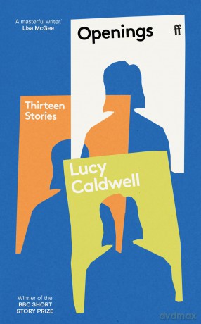 Openings: 'A stunning collection.' TESSA HADLEY - Lucy Caldwell [KSIĄŻKA]