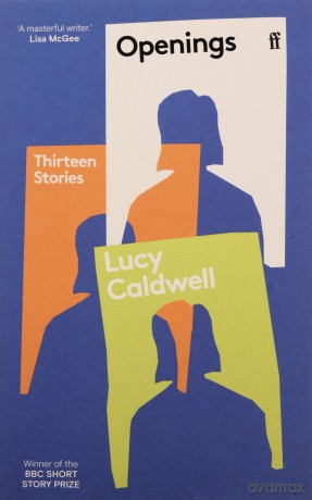 Openings: 'A stunning collection.' TESSA HADLEY - Lucy Caldwell [KSIĄŻKA]