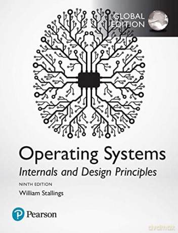 Operating Systems: Internals and Design Principles, Global Edition - William Stallings [KSIĄŻKA]