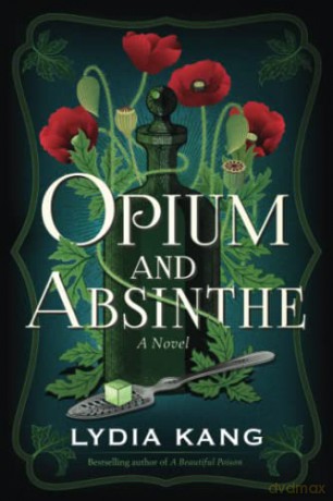 Opium and Absinthe: A Novel - Lydia Kang [KSIĄŻKA]