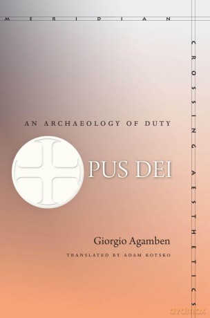 Opus Dei: An Archaeology of Duty - Giorgio Agamben [KSIĄŻKA]