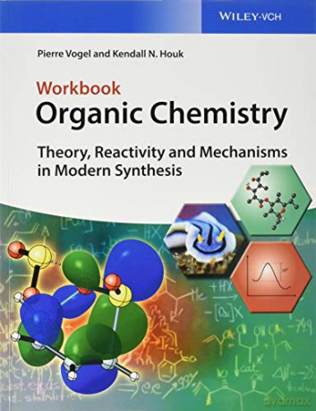 Organic Chemistry Deluxe Edition: Theory, Reactivity and Mechanisms in Modern Synthesis - Pierre Vogel [KSIĄŻKA]