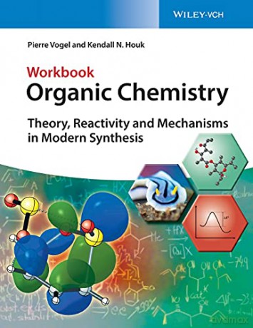 Organic Chemistry Workbook: Theory, Reactivity and Mechanisms in Modern Synthesis - Pierre Vogel [KSIĄŻKA]