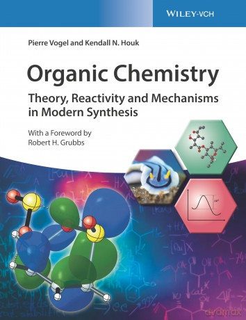 Organic Chemistry: Theory, Reactivity and Mechanisms in Modern Synthesis - Pierre Vogel [KSIĄŻKA]