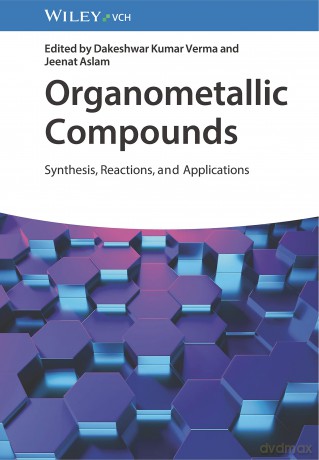 Organometallic Compounds: Synthesis, Reactions, and Applications - Dakeshwar Kumar Verma [KSIĄŻKA]