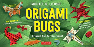 Origami Bugs Kit: Origami Fun for Everyone!: Origami Fun for Everyone!: Kit with 2 Origami Books, 20 Fun Projects and 98 Origami Papers: Great for Both Kids and Adults - Michael G. LaFosse [KSIĄŻKA]