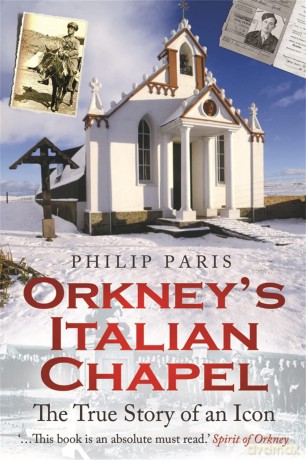Orkney's Italian Chapel: The True Story of an Icon - Philip Paris [KSIĄŻKA]