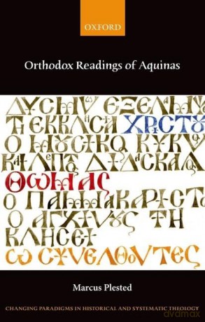 Orthodox Readings of Aquinas (Changing Paradigms in Historical and Systematic Theology) - Marcus Plested [KSIĄŻKA]
