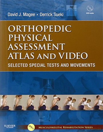 Orthopedic Physical Assessment Atlas and Video: Selected Special Tests and Movements (Musculoskeletal Rehabilitation) - David J. Magee BPT PhD CM [KSIĄŻKA]
