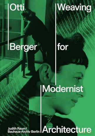 Otti Berger: Weaving for Modernist Architecture - Judith Raum [KSIĄŻKA]