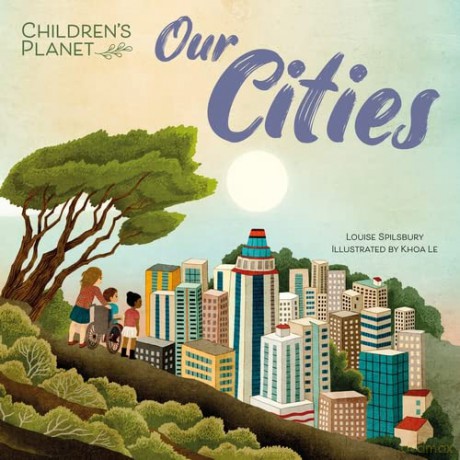 Our Cities (Children's Planet) - Louise Spilsbury [KSIĄŻKA]