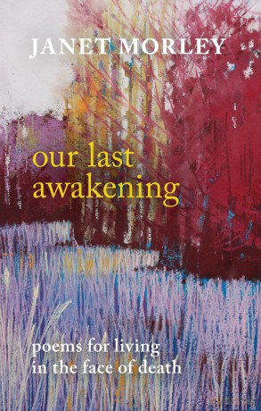 Our Last Awakening: Poems For Living In The Face Of Death - Janet Morley [KSIĄŻKA]