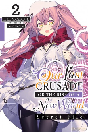 Our Last Crusade or the Rise of a New World: Secret File, Vol. 2 (light novel) - Kei Sazane [KSIĄŻKA]