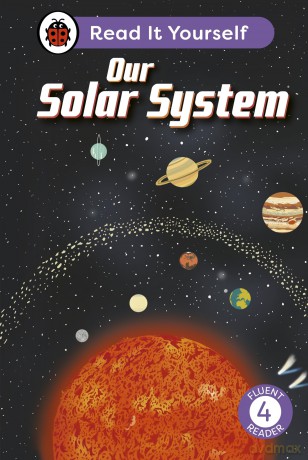 Our Solar System: Read It Yourself - Level 4 Fluent Reader - Ladybird [KSIĄŻKA]