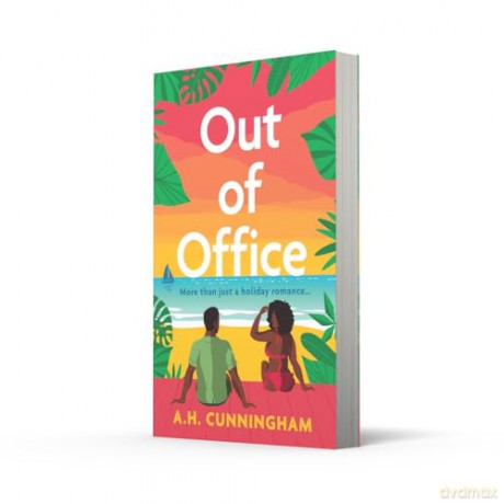 Out Of Office: Don't miss this spicy, opposites attract, holiday romance in 2024! - A H Cunningham [KSIĄŻKA]