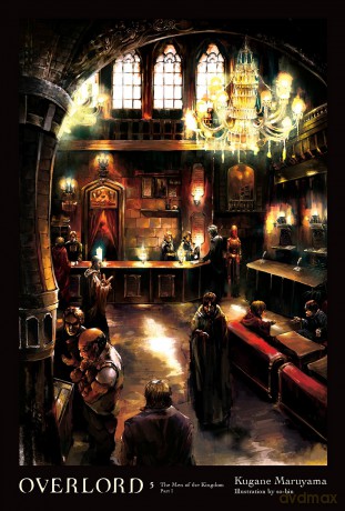 Overlord, Vol. 5 (light novel): The Men of the Kingdom Part I Volume 5 (OVERLORD LIGHT NOVEL HC) - Tilly Bagshawe [KSIĄŻKA]