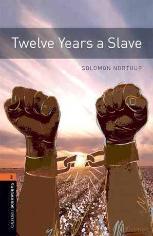 Oxford Bookworms Library: Level 2:: Twelve Years a Slave Audio Pack: Graded readers for secondary and adult learners - Unknown [KSIĄŻKA]