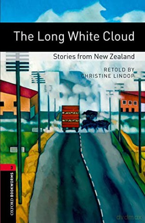Oxford Bookworms Library: Level 3:: The Long White Cloud: Stories from New Zealand: Level 3: 1000-Word Vocabulary (Oxford Bookworms ELT) - Unknown [KSIĄŻKA]