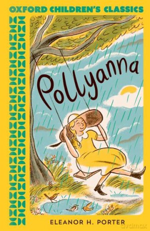 Oxford Children's Classics: Pollyanna - Eleanor H Porter [KSIĄŻKA]