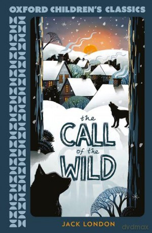 Oxford Children's Classics: The Call of the Wild - Jack London [KSIĄŻKA]