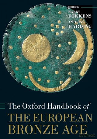 Oxford Handbook of the European Bronze Age (Oxford Handbooks) [KSIĄŻKA]