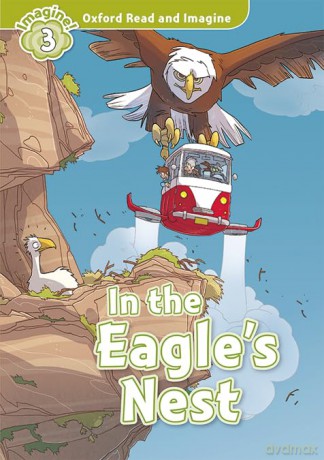 Oxford Read and Imagine: Level 3: In the Eagle's Nest Audio Pack [KSIĄŻKA]