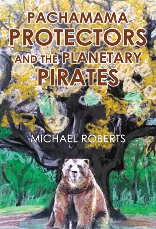 Pachamama Protectors and the Planetary Pirates - Michael Roberts [KSIĄŻKA]