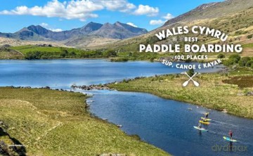Paddle Boarding Wales Cymru: 100 places to SUP, canoe, and kayak including Snowdonia, Pembrokeshire, Gower and the Wye: 2 - Lisa Drewe [KSIĄŻKA]