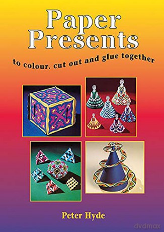Paper Presents: To Colour, Cut-out and Glue Together - Peter Hyde [KSIĄŻKA]