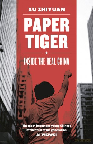 Paper Tiger: Inside the Real China - Xu Zhiyuan [KSIĄŻKA]